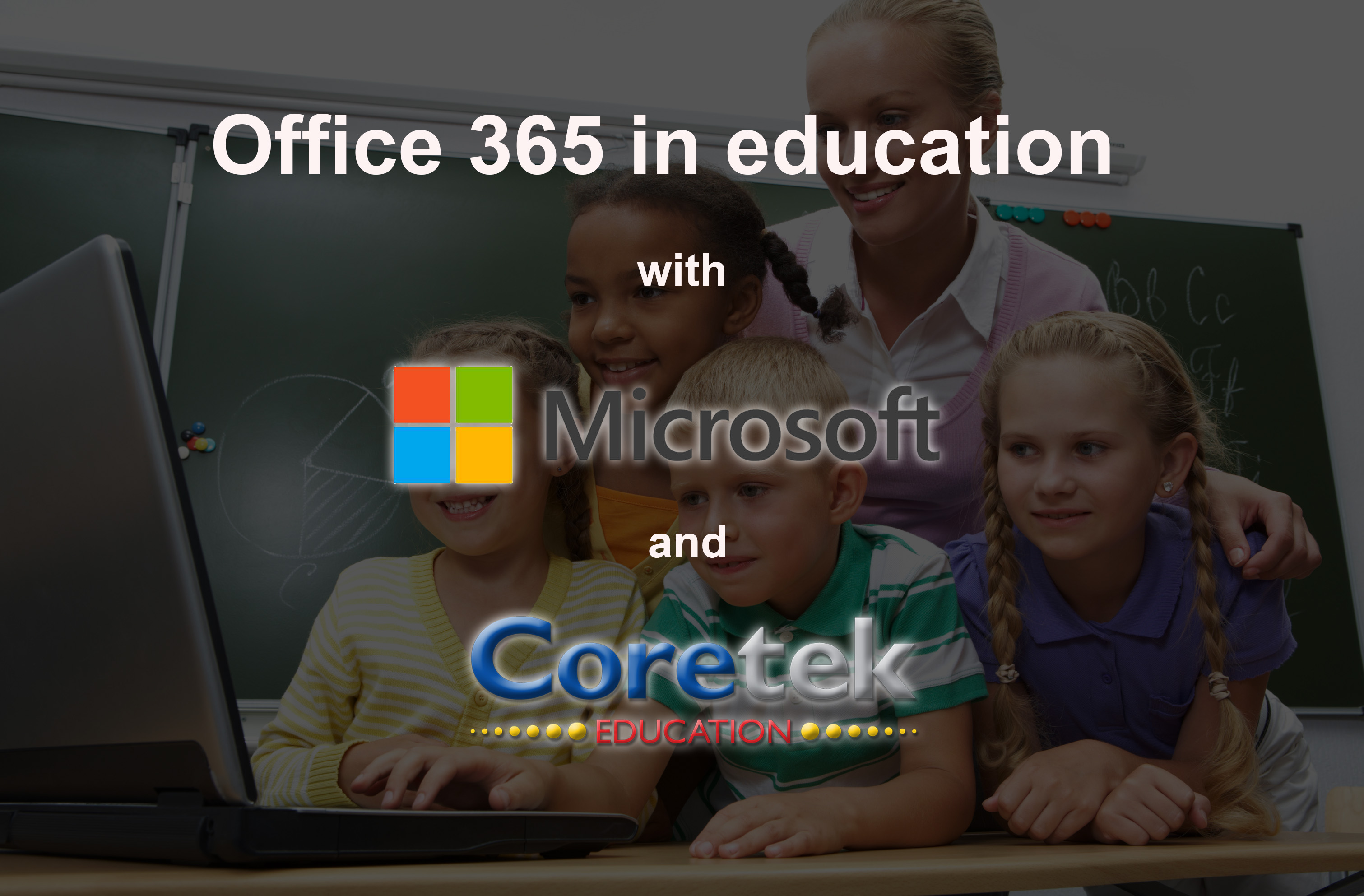 Learn about Office 365 at the Microsoft and Coretek Educational Event!
